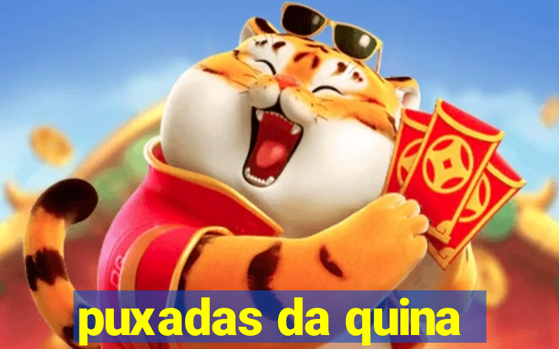 puxadas da quina